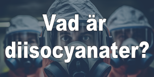 Läs mer om artikeln Diisocyanater